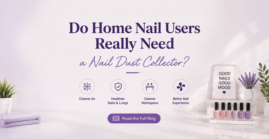 Do Home Nail Users Really Need a Nail Dust Collector?