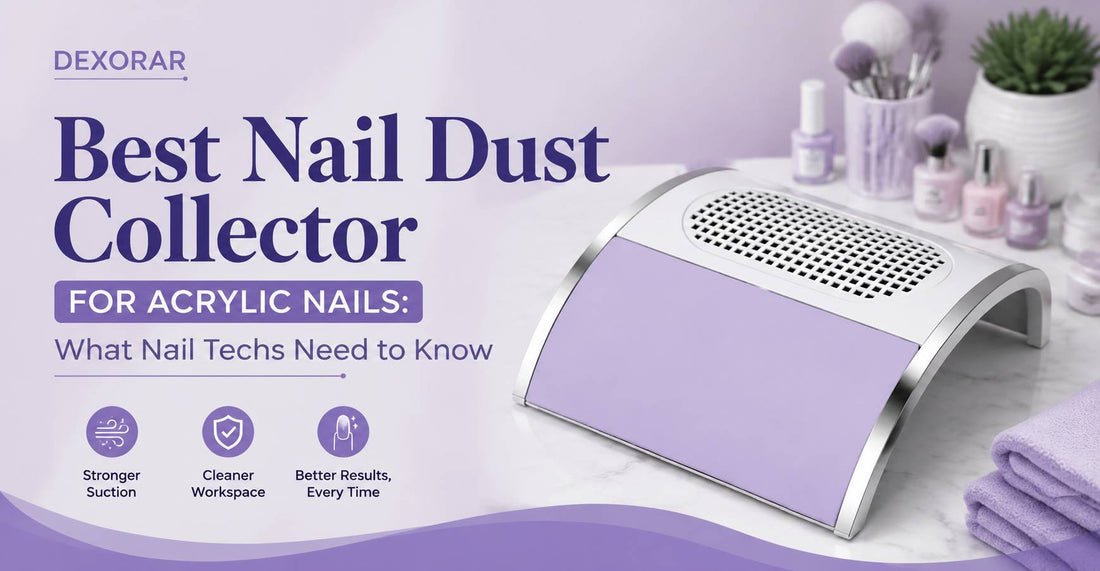 Best Nail Dust Collector for Acrylic Nails: What Nail Techs Need to Know