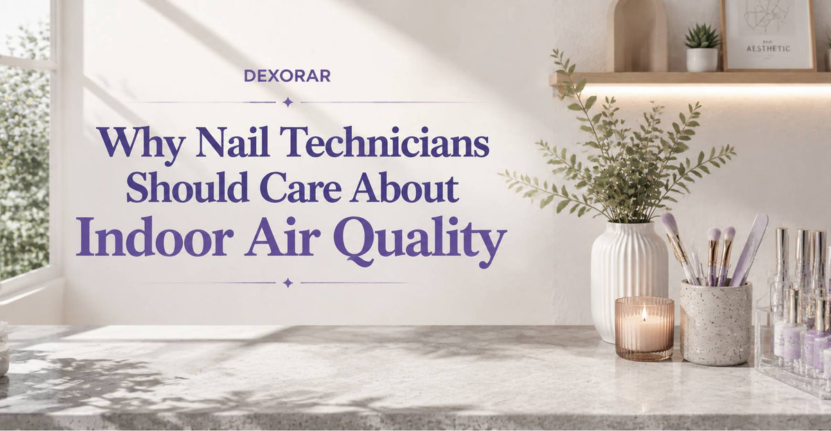 Why Nail Technicians Should Care About Indoor Air Quality